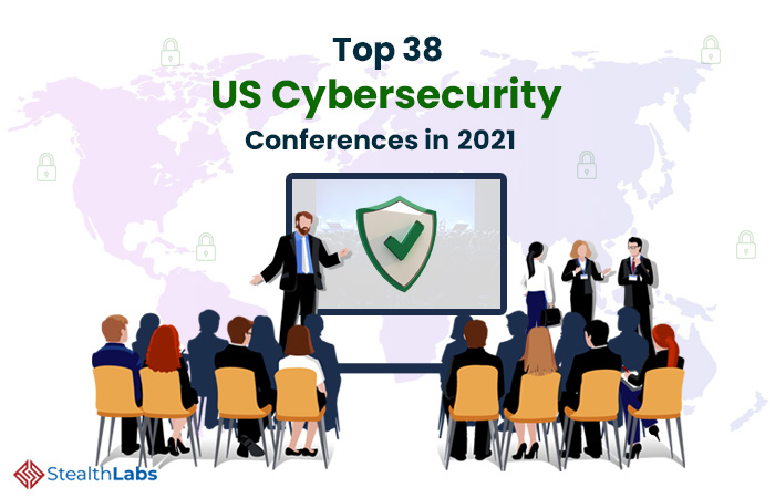 Top 38 US Cybersecurity Conferences to Participate in 2021!