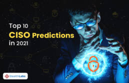 Top 10 CISO Predictions in 2021